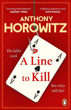 A Line to Kill: from the global bestselling author of Moonflower Murders by Anthony Horowitz 9781529156966