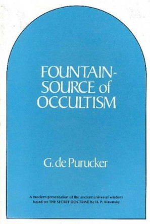 Fountain Source of Occultism by G. de Purucker 9780911500714