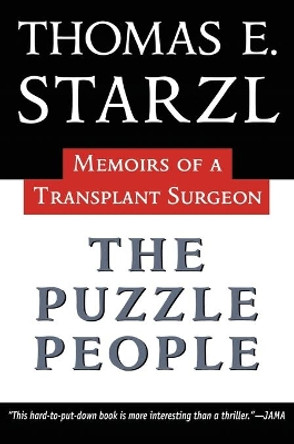 The Puzzle People: Memoirs of a Transplant Surgeon by Thomas E. Starzl 9780822958369