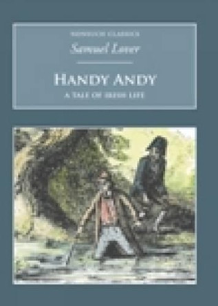 Handy Andy: A Tale of Irish Life: Nonsuch Classics by Samuel Lover 9781845881986