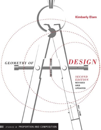 Geometry of Design 2nd Ed: Studies in Proportion and Composition by Kimberly Elam 9781616890360