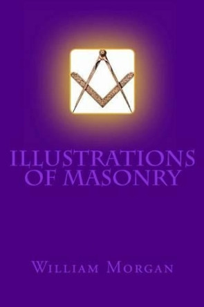 Illustrations of Masonry by Dr William Morgan 9781493641222