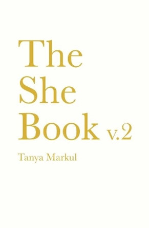 The She Book 2 by Tanya Markul 9781524860813