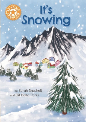 Reading Champion: It's Snowing: Independent Reading Orange 6 Non-fiction Sarah Snashall 9781445176352