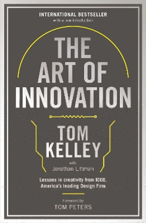 The Art Of Innovation: Lessons in Creativity from IDEO, America's Leading Design Firm by Tom Kelley 9781781256145