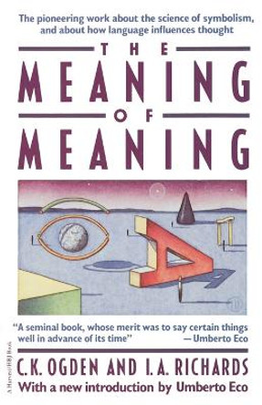 Meaning of Meaning by C K Ogden 9780156584463