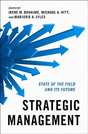 Strategic Management: State of the Field and Its Future by Irene M. Duhaime 9780190090883