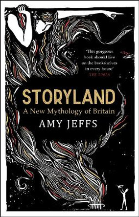 Storyland: A New Mythology of Britain by Amy Jeffs 9781529408003