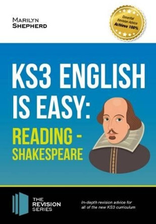 KS3: English is Easy - Reading (Shakespeare). Complete Guidance for the New KS3 Curriculum by Marilyn Shepherd 9781911259008