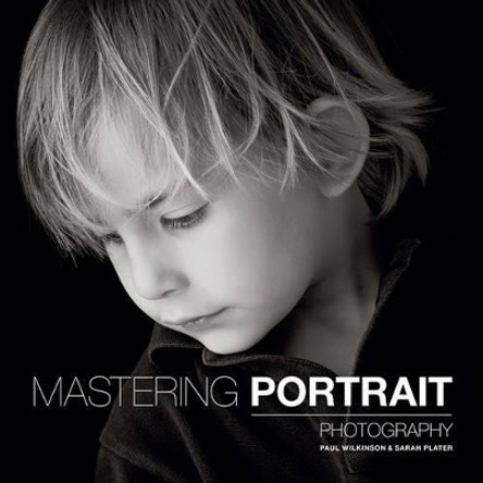 Mastering Portrait Photography by Sarah Plater 9781781450857