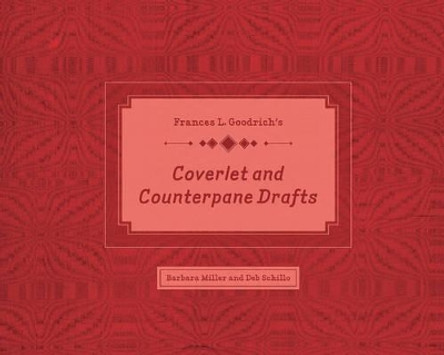 Frances L. Goodrich's Coverlet and Counterpane Drafts by Barbara Miller 9780764352669