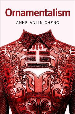 Ornamentalism by Anne Anlin Cheng 9780190604615