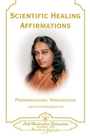 Scientific Healing Affirmations by Paramahansa Yogananda 9780876121450