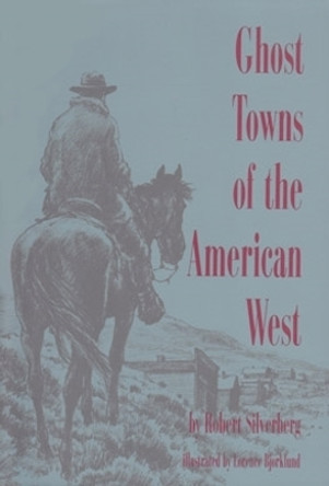 Ghost Towns of the American West by Robert Silverberg 9780821410820