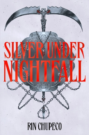Silver Under Nightfall by Rin Chupeco 9781399711579
