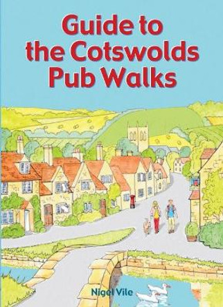 Guide to the Cotswolds Pub Walks by Nigel Vile 9781846743726