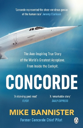 Concorde: The thrilling account of history’s most extraordinary airliner by Mike Bannister 9781405951920