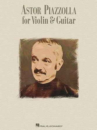 Astor Piazzolla for Violin & Guitar by Astor Piazzolla 9780634096396