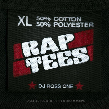 Rap Tees: A Collection of Hip-Hop T-Shirts 1980-1999 by Ross Schwartzman 9781576877753