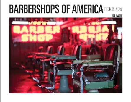 Barbershops of America: Then and Now by ,Rob Hammer 9780764359286