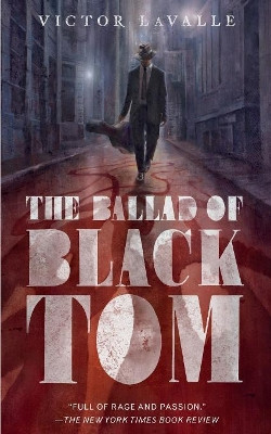 The Ballad of Black Tom by Victor LaValle 9780765387868