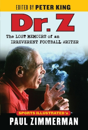 Dr. Z: The Lost Memoirs of an Irreverent Football Writer by Paul Zimmerman 9781629374642
