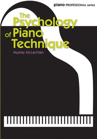 The Psychology of Piano Technique by Murray McLachlan 9780571540310