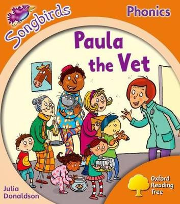 Oxford Reading Tree Songbirds Phonics: Level 6: Paula the Vet by Julia Donaldson 9780198388746