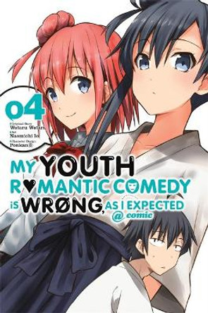 My Youth Romantic Comedy Is Wrong, As I Expected @ comic, Vol. 4 (manga) by Wataru Watari 9780316318129