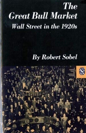 The Great Bull Market: Wall Street in the 1920s by Robert Sobel 9780393098174