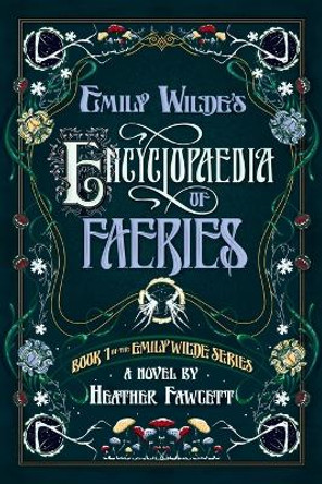 Emily Wilde's Encyclopaedia of Faeries by Heather Fawcett 9780593500156