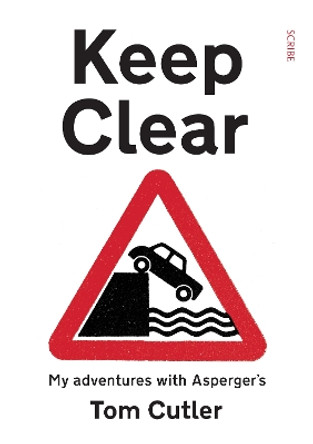 Keep Clear: my adventures with Asperger's by Tom Cutler 9781911617563