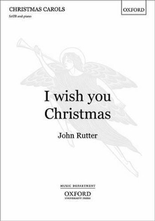 I wish you Christmas by John Rutter 9780193364929