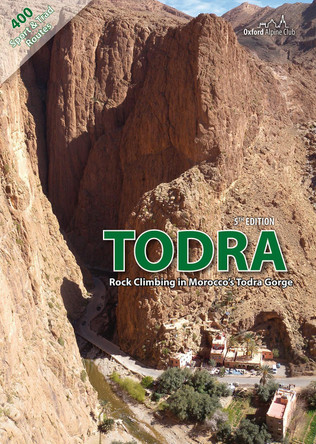 Todra: Rock Climbing in Morocco's Todra Gorge by Steve Broadbent 9781913167141