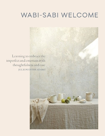 Wabi-Sabi Welcome by Julie Pointer Adams 9781579656997