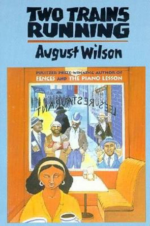 Two Trains Running by August Wilson 9780452269293