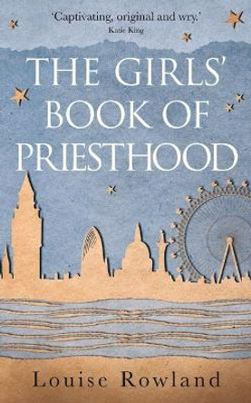 The Girls' Book of Priesthood by Louise Rowland