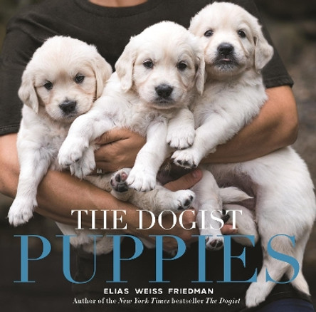 Dogist Puppies, The by Elias Weiss Friedman 9781579657437