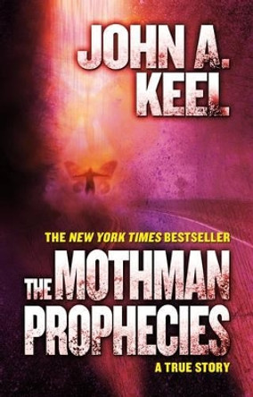 The Mothman Prophecies by John A. Keel 9780765334985