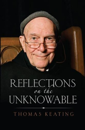 Reflections on the Unknowable by Thomas Keating 9781590564370
