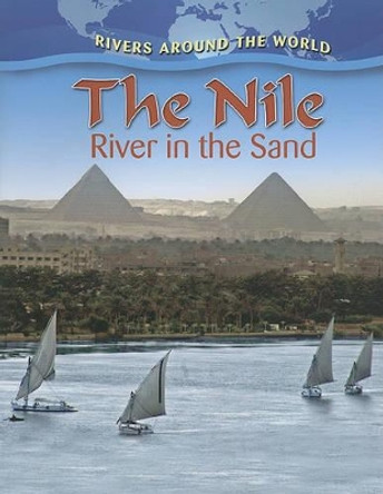 The Nile: River in the Sand by Molly Aloian 9780778774686