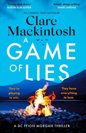 A Game of Lies: The new thriller from the No.1 bestseller by Clare Mackintosh 9781408725962
