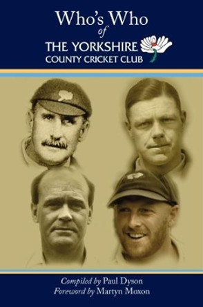 Who's Who of The Yorkshire County Cricket Club by Paul Dyson 9781912101535