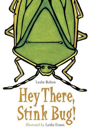 Hey There Stink Bug! by Leslie Bulion 9781580893404