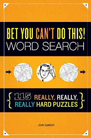 Bet You Can't Do This! Word Search by John M. Samson 9781623540166