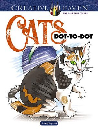 Creative Haven Cats Dot-to-Dot by Arkady Roytman 9780486822839