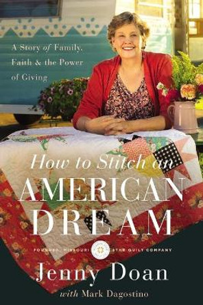 How to Stitch an American Dream: A Story of Family, Faith and   the Power of Giving by Jenny Doan 9780785253037