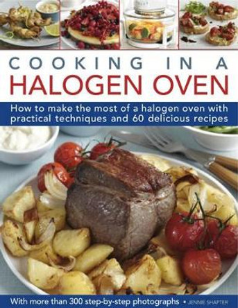 Cooking in a Halogen Oven by Jennie Shapter 9780754823544