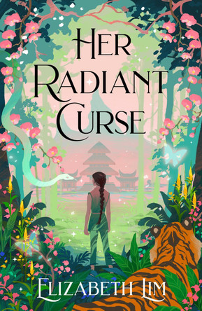 Her Radiant Curse: An enchanting fantasy, set in the same world as New York Times bestselling Six Crimson Cranes by Elizabeth Lim 9781399714778