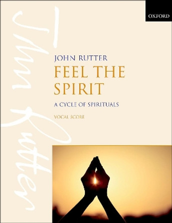 Feel the Spirit: A cycle of spirituals by John Rutter 9780193416246
